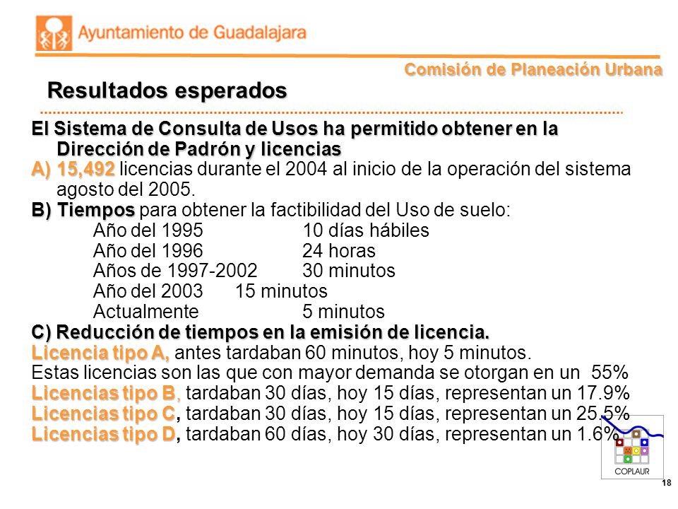 Resultados esperados El Sistema de Consulta de Usos ha permitido obtener en la Dirección de Padrón y licencias.