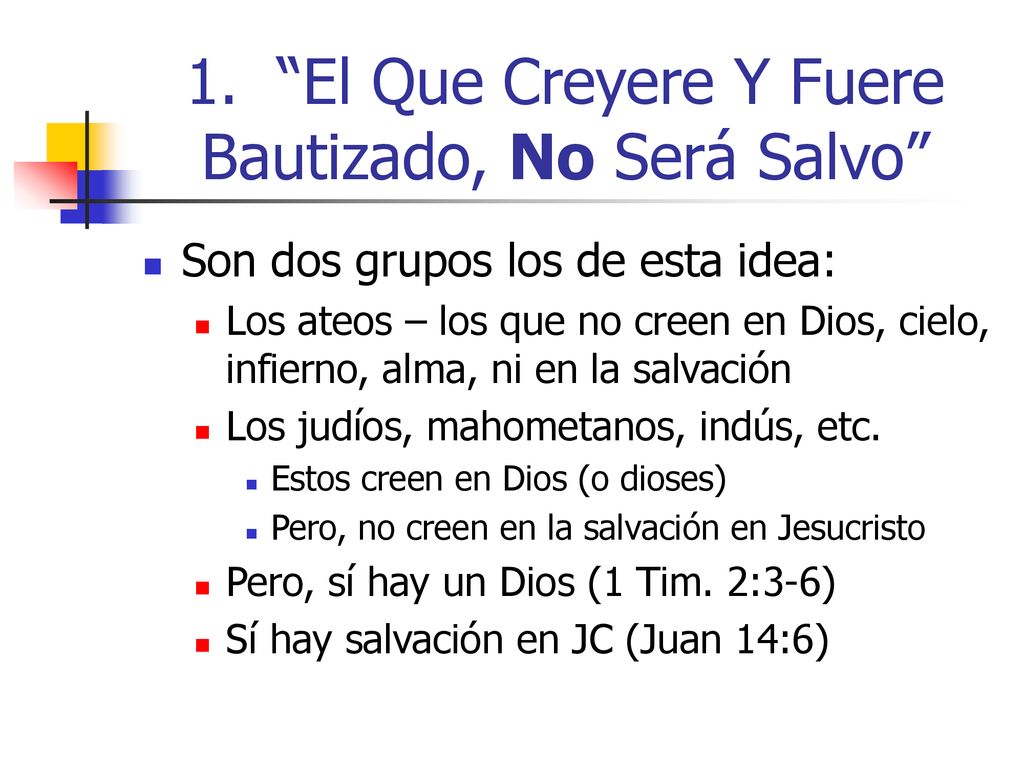 1. El Que Creyere Y Fuere Bautizado, No Será Salvo