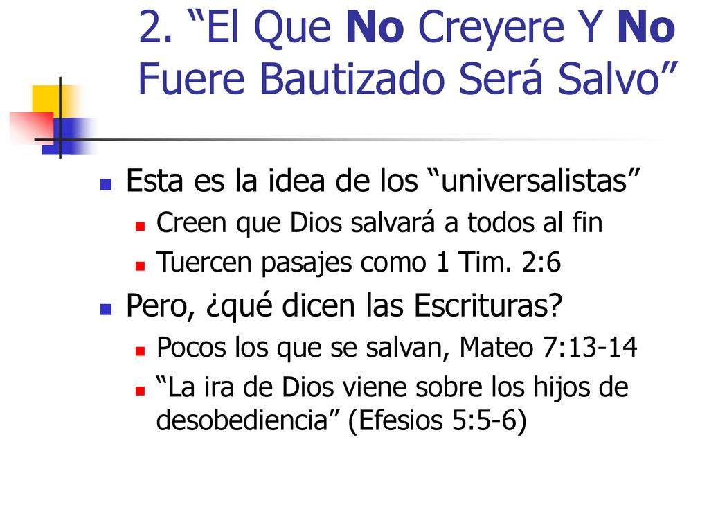 2. El Que No Creyere Y No Fuere Bautizado Será Salvo