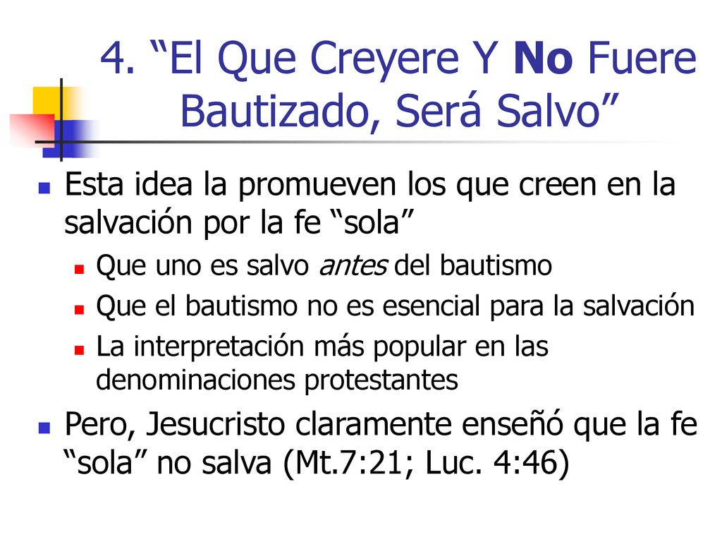 4. El Que Creyere Y No Fuere Bautizado, Será Salvo