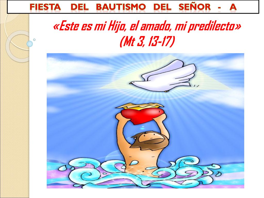 «Este es mi Hijo, el amado, mi predilecto» (Mt 3, 13-17)
