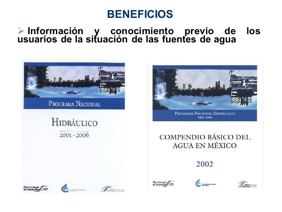 BENEFICIOS Información y conocimiento previo de los usuarios de la situación de las fuentes de agua