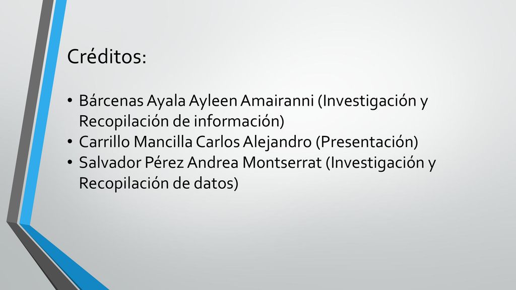 Créditos: Bárcenas Ayala Ayleen Amairanni (Investigación y Recopilación de información) Carrillo Mancilla Carlos Alejandro (Presentación)
