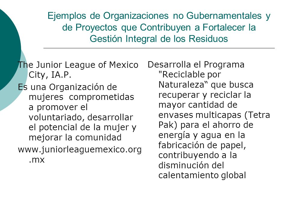 Ejemplos de Organizaciones no Gubernamentales y de Proyectos que Contribuyen a Fortalecer la Gestión Integral de los Residuos