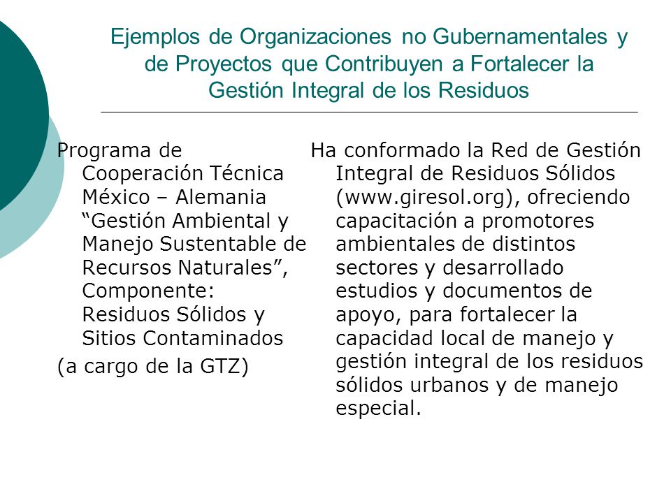 Ejemplos de Organizaciones no Gubernamentales y de Proyectos que Contribuyen a Fortalecer la Gestión Integral de los Residuos