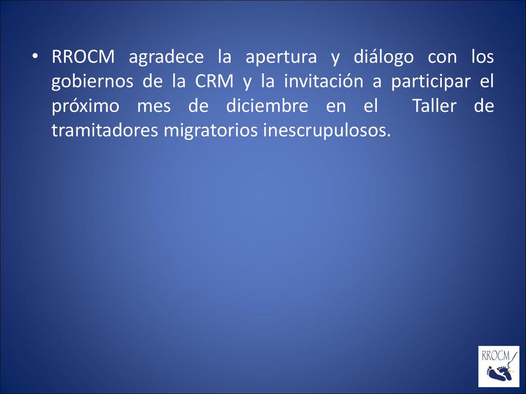 RROCM agradece la apertura y diálogo con los gobiernos de la CRM y la invitación a participar el próximo mes de diciembre en el Taller de tramitadores migratorios inescrupulosos.