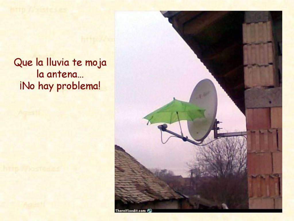 Que la lluvia te moja la antena… ¡No hay problema!