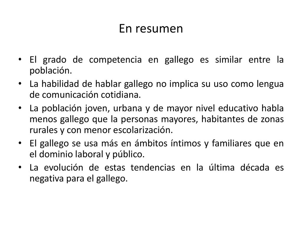En resumen El grado de competencia en gallego es similar entre la población.