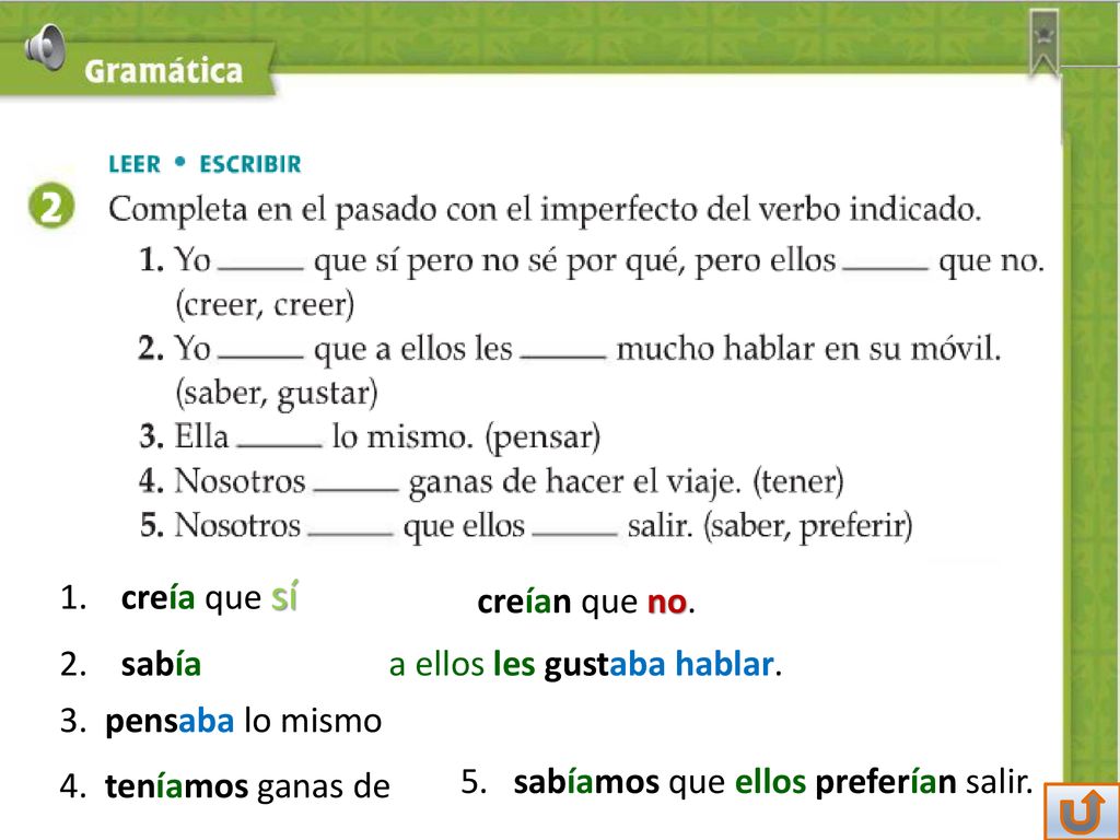 1. creía que sí creían que no. 2. sabía. a ellos les gustaba hablar. 3. pensaba lo mismo.