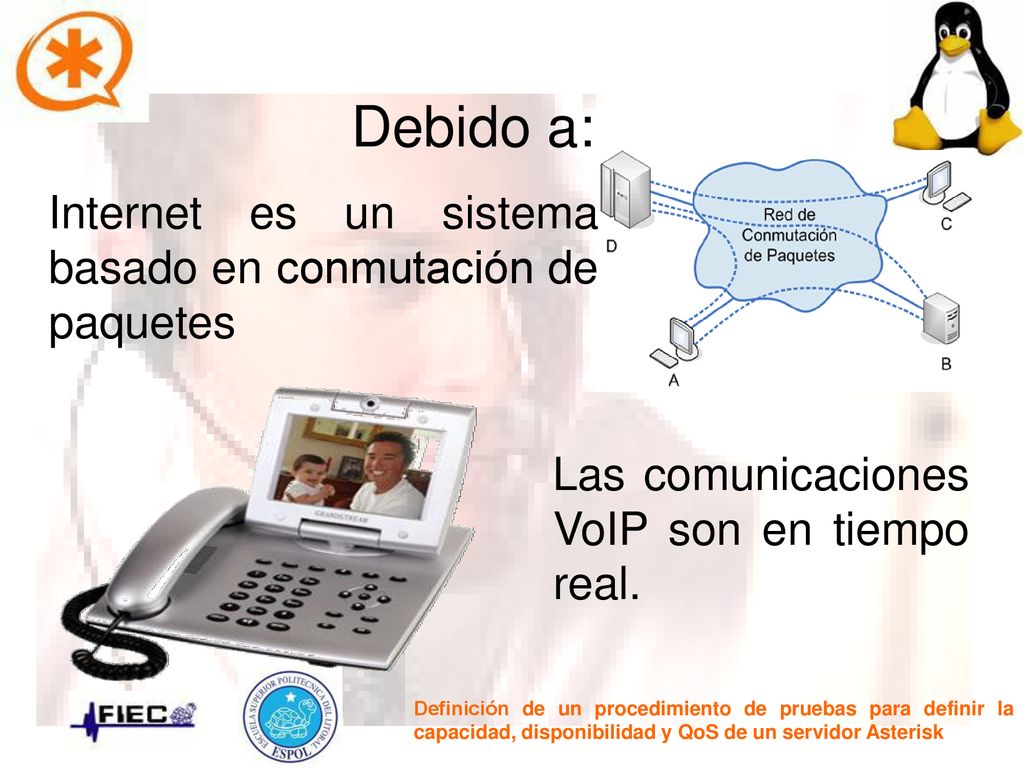 Debido a: Internet es un sistema basado en conmutación de paquetes