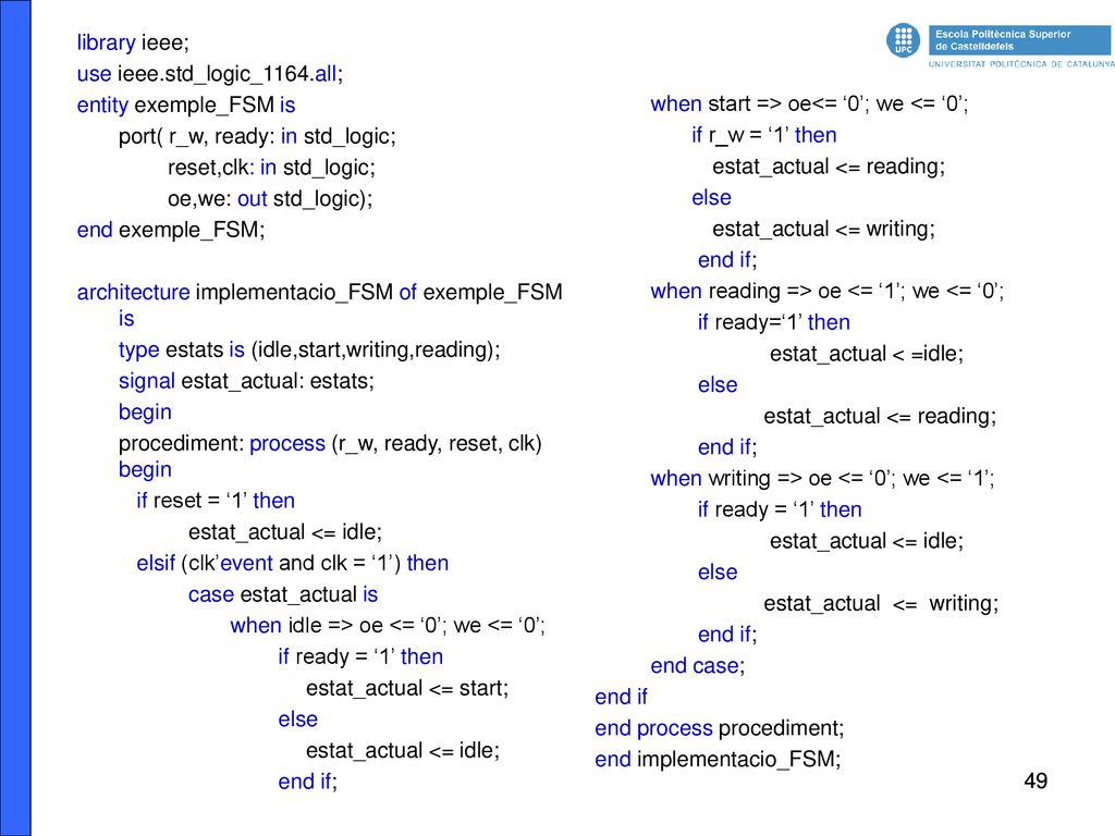 library ieee; use ieee.std_logic_1164.all; entity exemple_FSM is. port( r_w, ready: in std_logic;