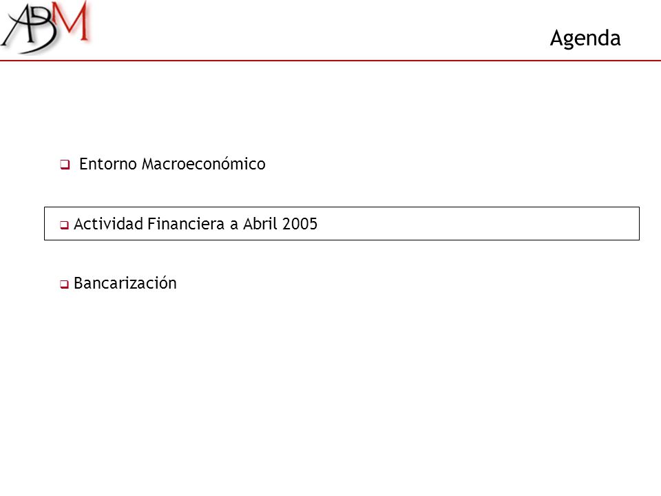 Agenda Entorno Macroeconómico Actividad Financiera a Abril 2005