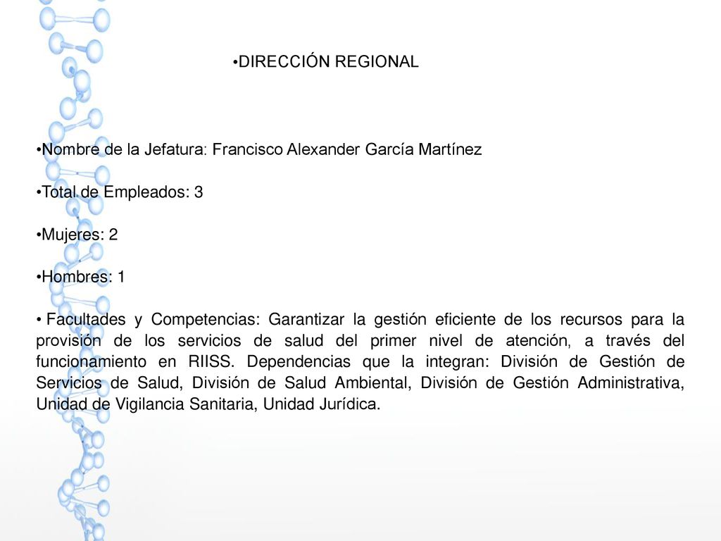 DIRECCIÓN REGIONAL Nombre de la Jefatura: Francisco Alexander García Martínez. Total de Empleados: 3.