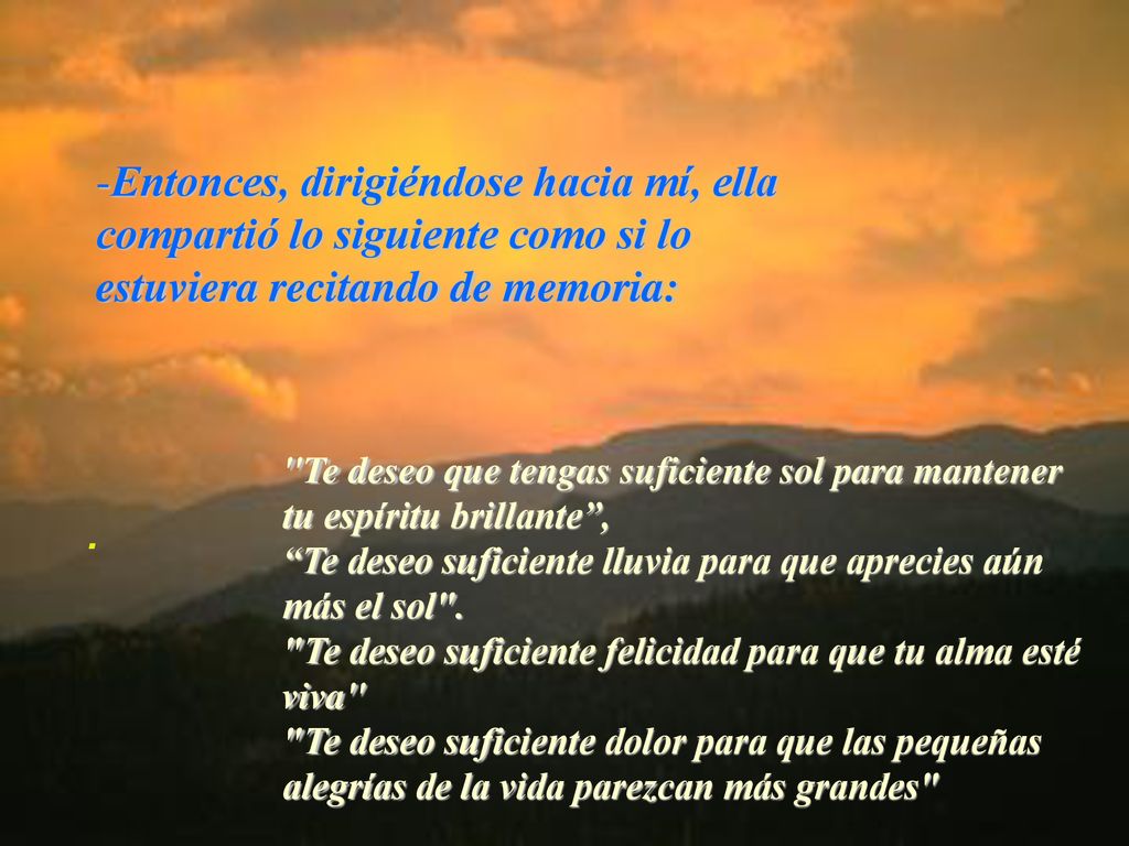 Entonces, dirigiéndose hacia mí, ella compartió lo siguiente como si lo estuviera recitando de memoria: