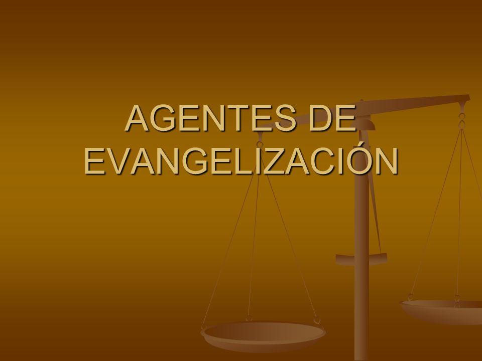 AGENTES DE EVANGELIZACIÓN