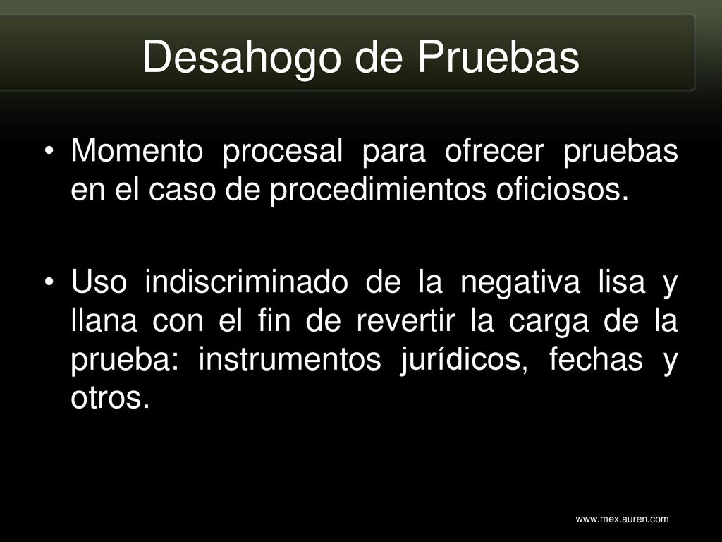 Desahogo de Pruebas Momento procesal para ofrecer pruebas en el caso de procedimientos oficiosos.