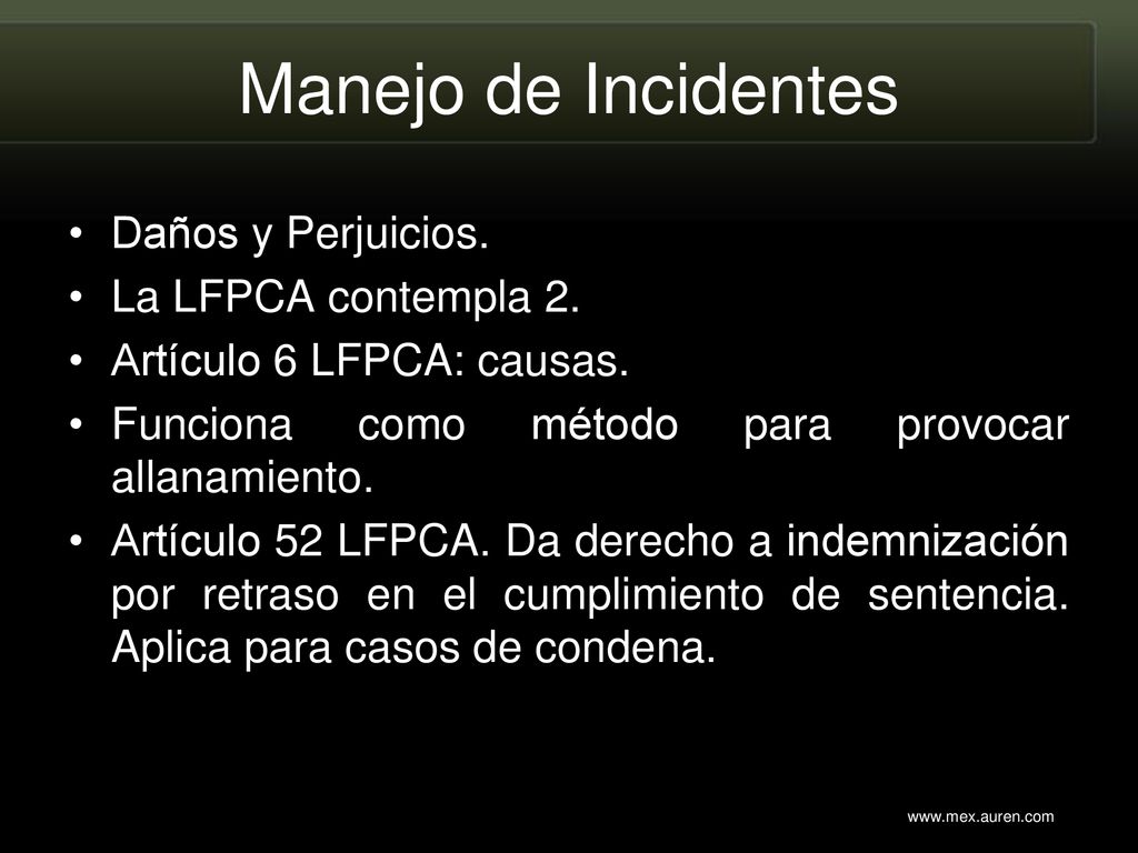 Manejo de Incidentes Daños y Perjuicios. La LFPCA contempla 2.