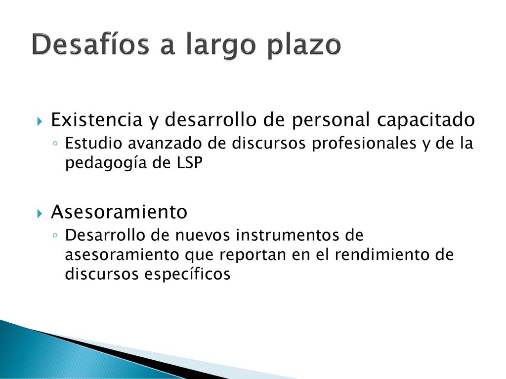 Desafíos a largo plazo Existencia y desarrollo de personal capacitado