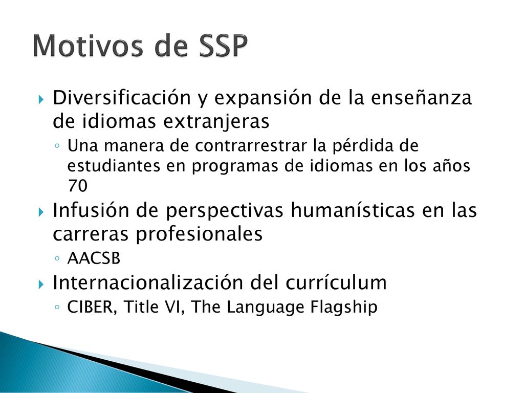 Motivos de SSP Diversificación y expansión de la enseñanza de idiomas extranjeras.