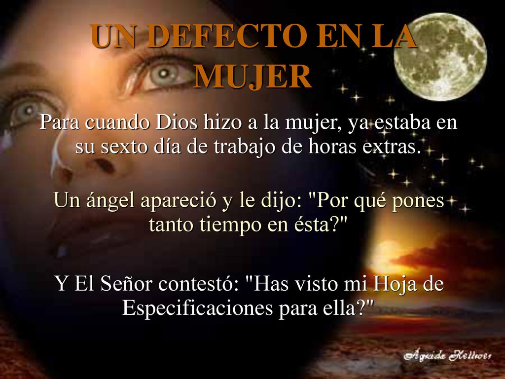 Un ángel apareció y le dijo: Por qué pones tanto tiempo en ésta