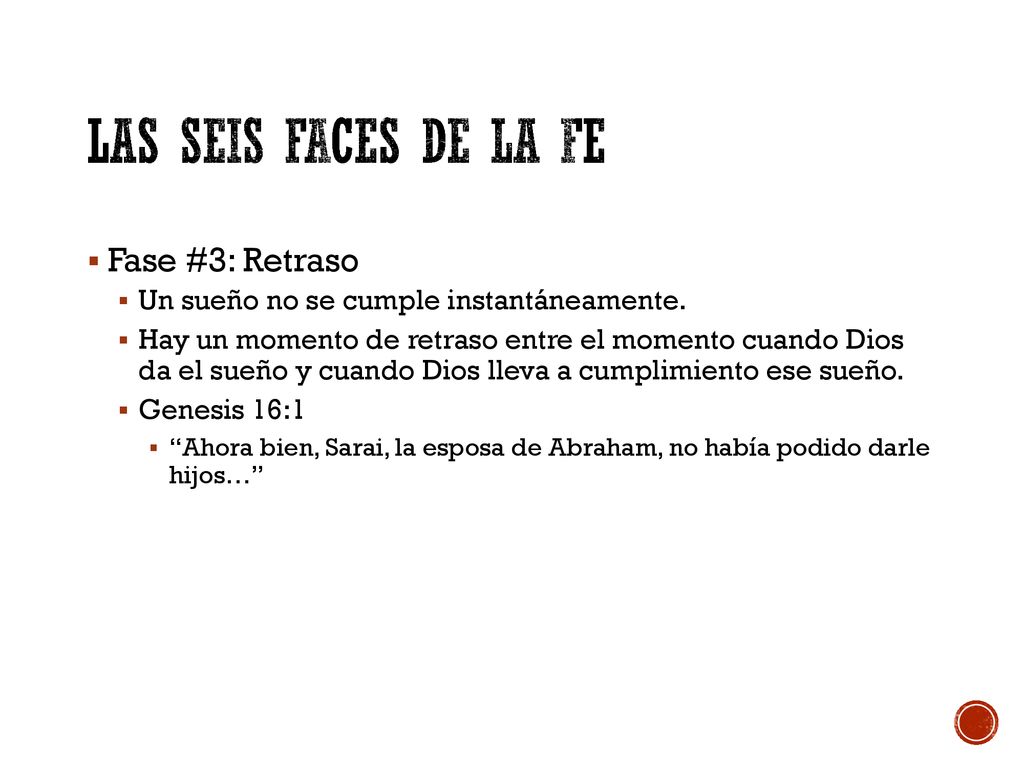 Las Seis Faces de la FE Fase #3: Retraso