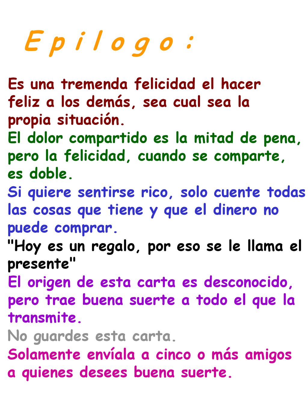 E p i l o g o : Es una tremenda felicidad el hacer