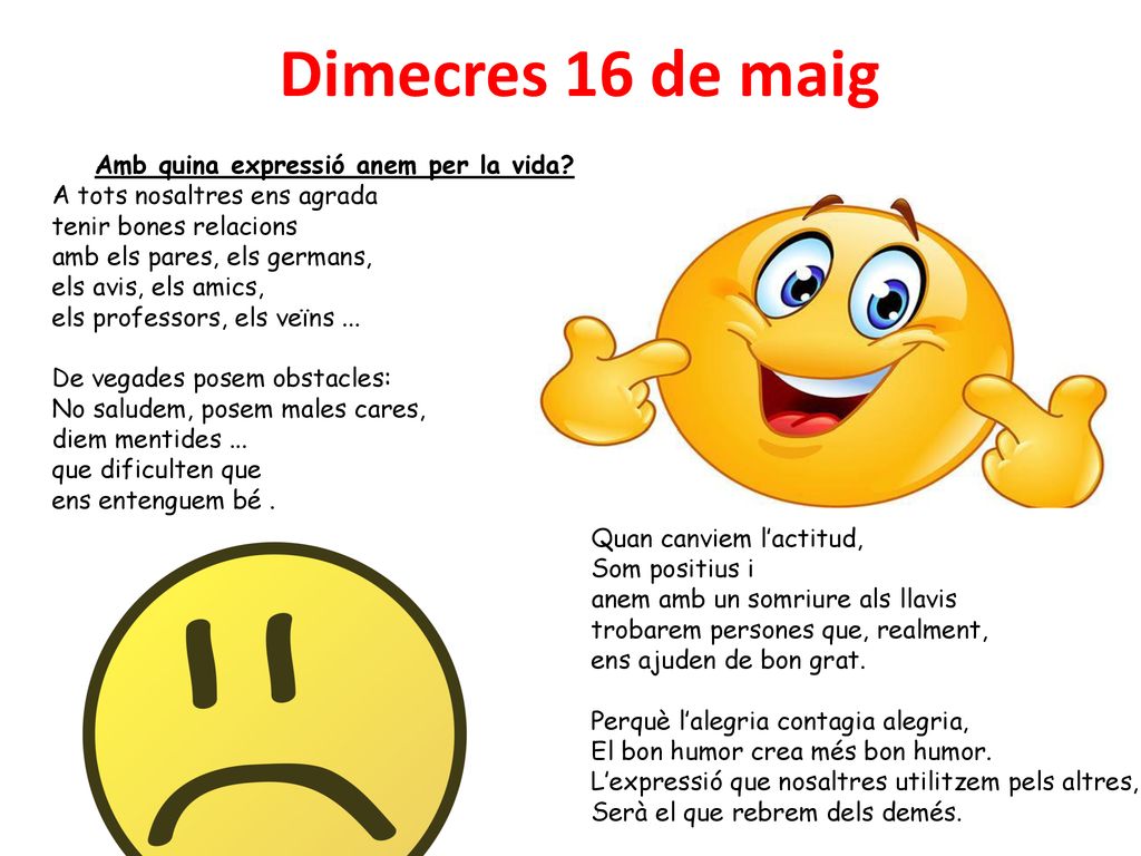 Dimecres 16 de maig Amb quina expressió anem per la vida