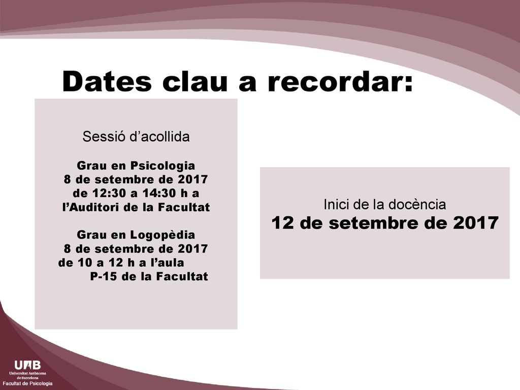Dates clau a recordar: 12 de setembre de 2017 Sessió d’acollida