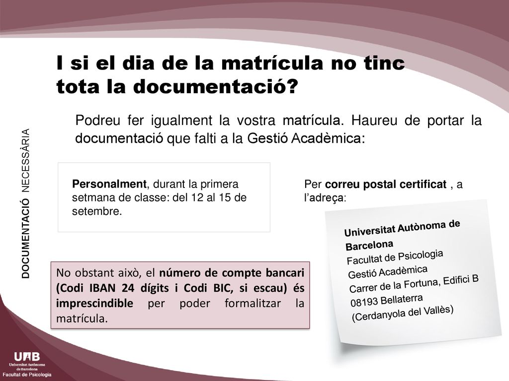 I si el dia de la matrícula no tinc tota la documentació