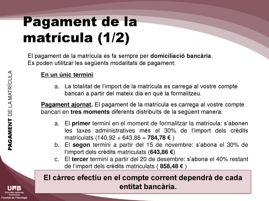 El càrrec efectiu en el compte corrent depèn de cada entitat bancària.