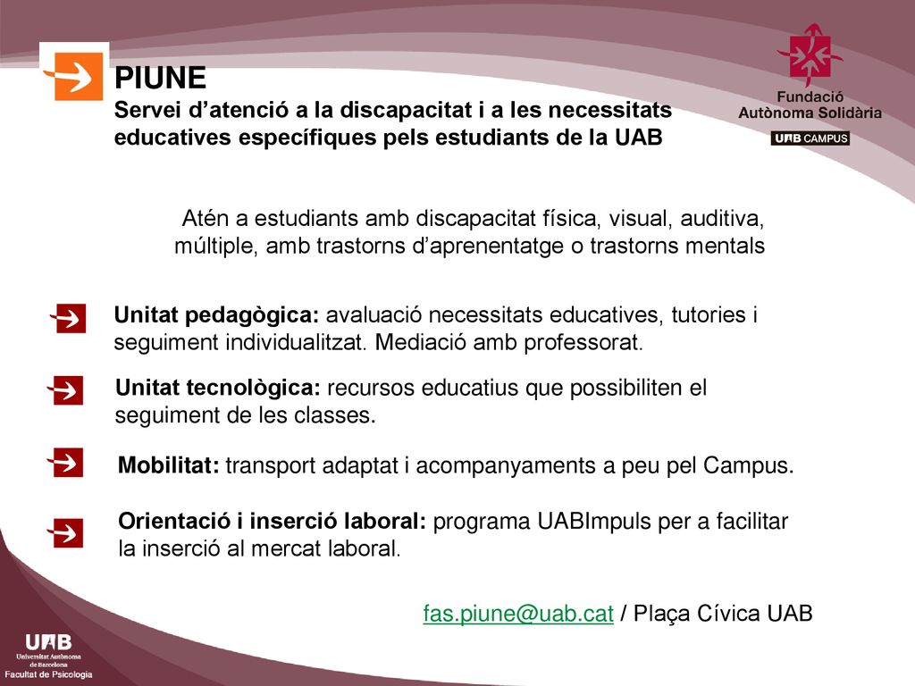 PIUNE Servei d’atenció a la discapacitat i a les necessitats educatives específiques pels estudiants de la UAB.