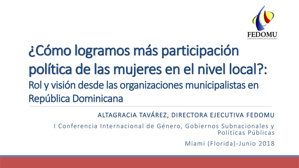 ¿Cómo logramos más participación política de las mujeres en el nivel local : Rol y visión desde las organizaciones municipalistas en República Dominicana