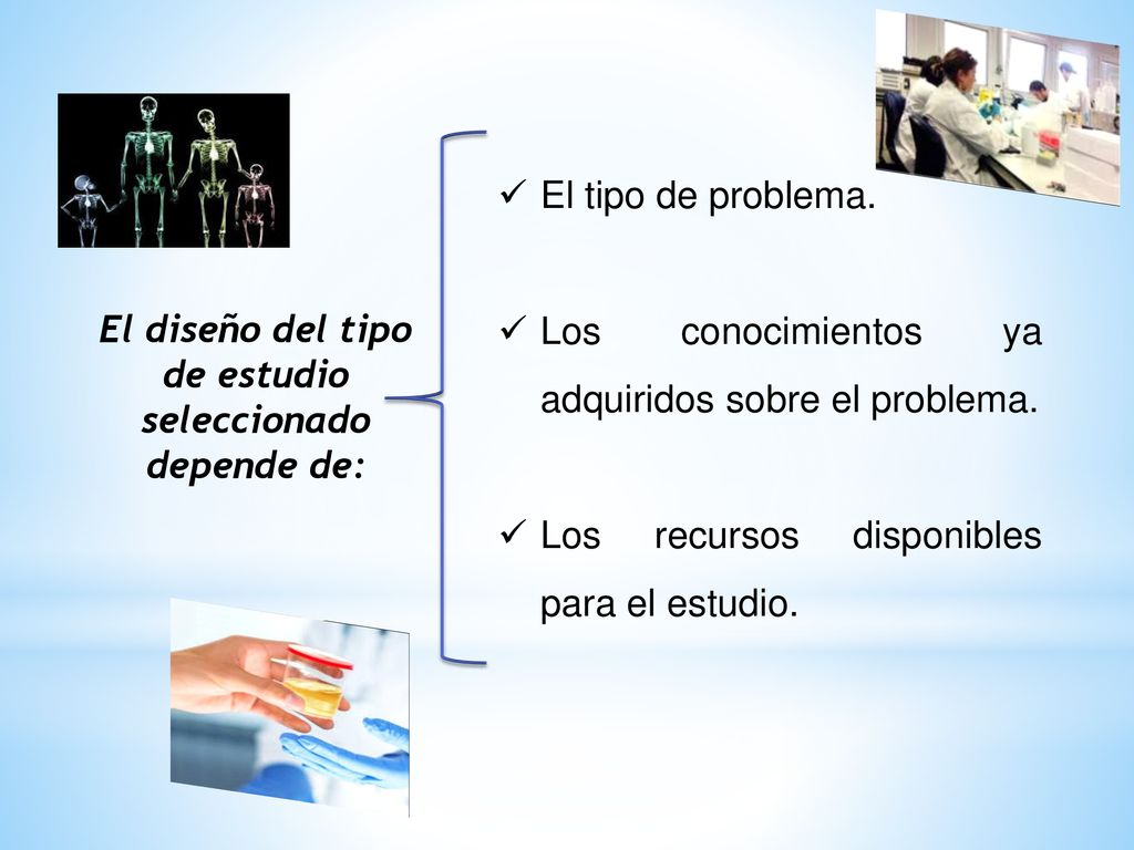 El diseño del tipo de estudio seleccionado depende de:
