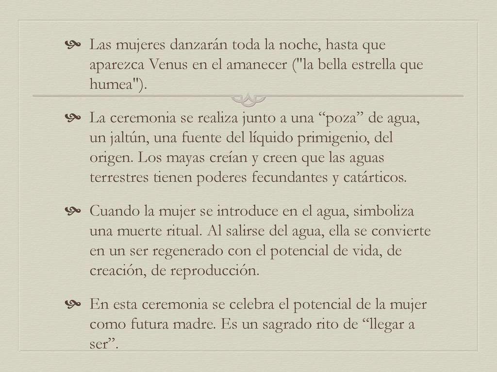Las mujeres danzarán toda la noche, hasta que aparezca Venus en el amanecer ( la bella estrella que humea ).