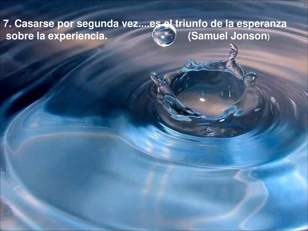 7. Casarse por segunda vez....es el triunfo de la esperanza