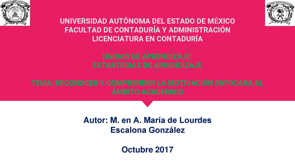 Autor: M. en A. María de Lourdes Escalona González Octubre 2017