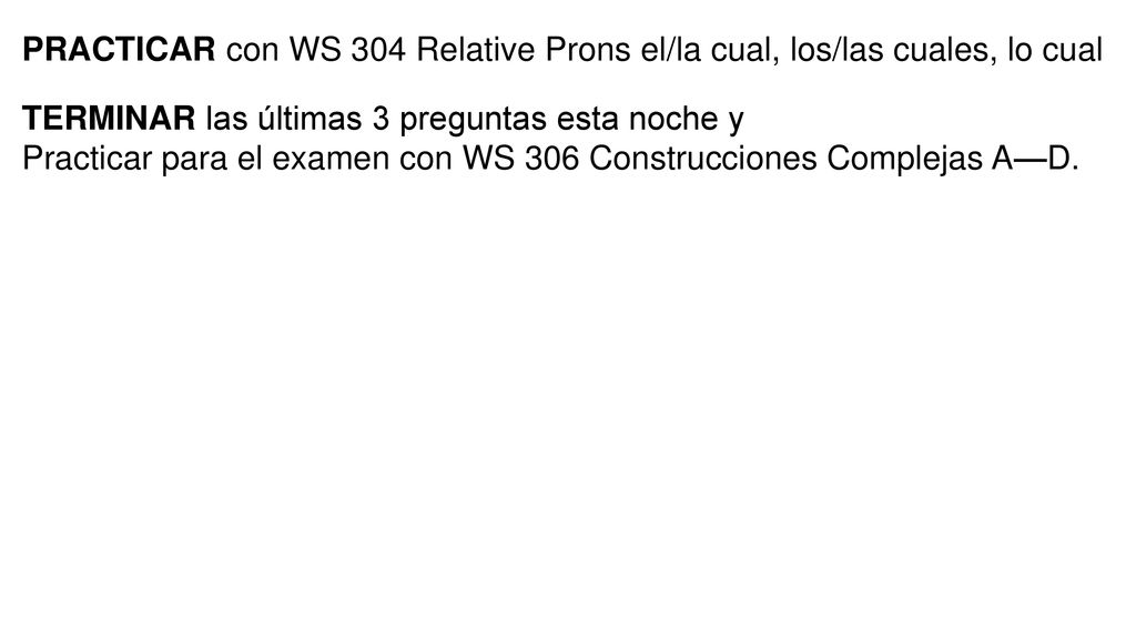PRACTICAR con WS 304 Relative Prons el/la cual, los/las cuales, lo cual