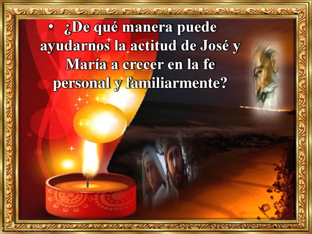 ¿De qué manera puede ayudarnos la actitud de José y María a crecer en la fe personal y familiarmente