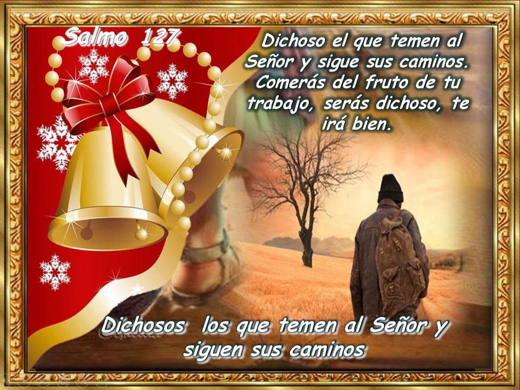 Dichosos los que temen al Señor y siguen sus caminos