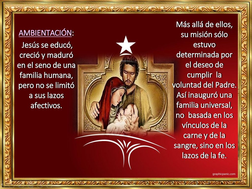 Más allá de ellos, su misión sólo estuvo determinada por el deseo de cumplir la voluntad del Padre. Así inauguró una familia universal, no basada en los vínculos de la carne y de la sangre, sino en los lazos de la fe.