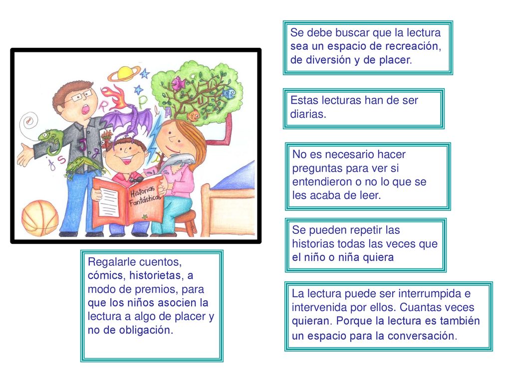 Se debe buscar que la lectura sea un espacio de recreación, de diversión y de placer.