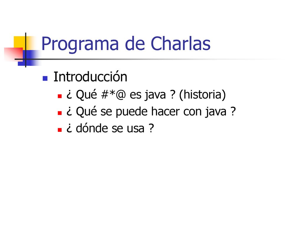 Programa de Charlas Introducción ¿ Qué es java (historia)