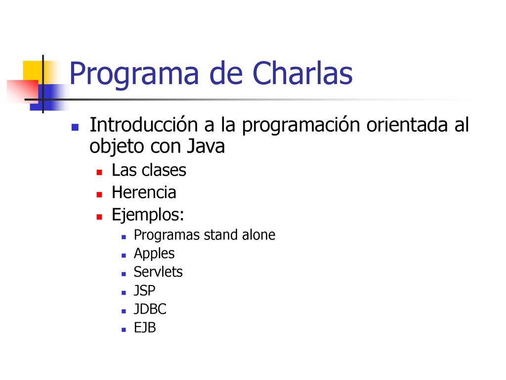 Programa de Charlas Introducción a la programación orientada al objeto con Java. Las clases. Herencia.