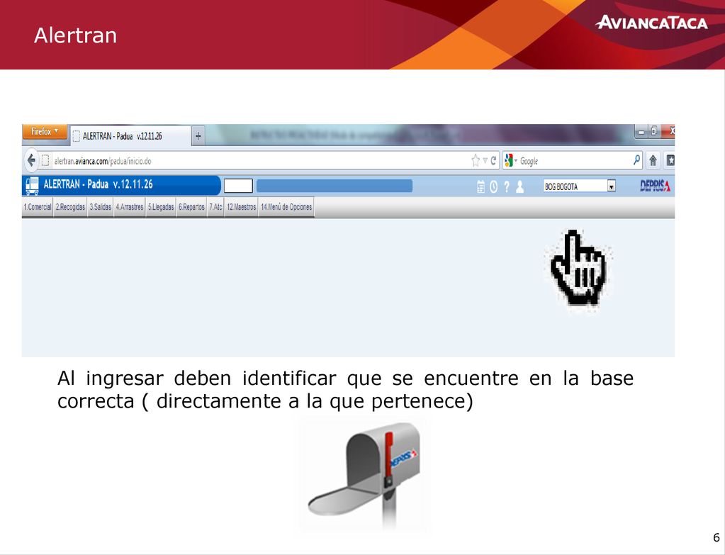 Alertran Al ingresar deben identificar que se encuentre en la base correcta ( directamente a la que pertenece)