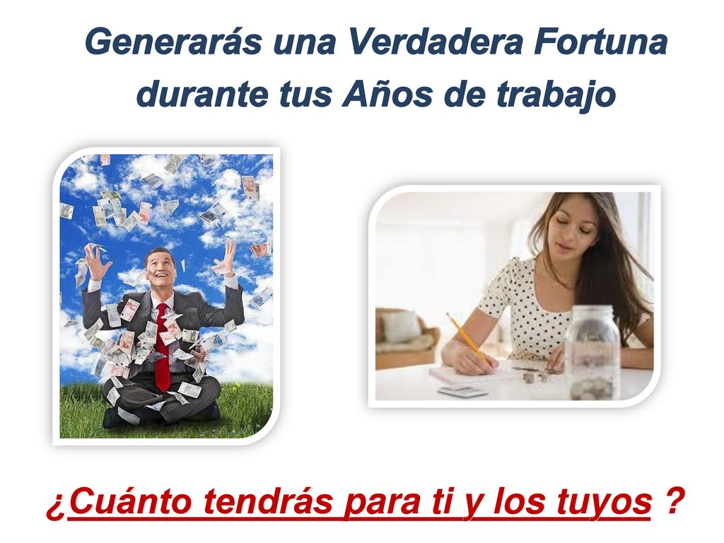 Generarás una Verdadera Fortuna durante tus Años de trabajo
