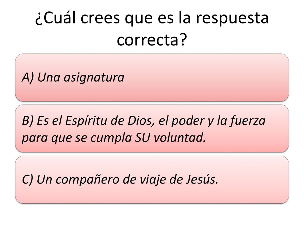 ¿Cuál crees que es la respuesta correcta