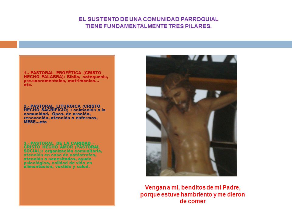 EL SUSTENTO DE UNA COMUNIDAD PARROQUIAL TIENE FUNDAMENTALMENTE TRES PILARES.