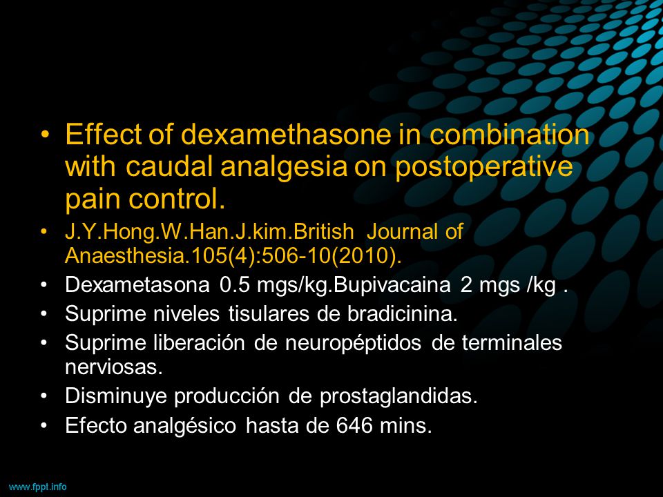 Effect of dexamethasone in combination with caudal analgesia on postoperative pain control.