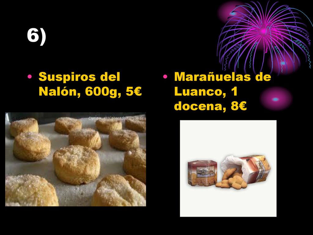 6) Suspiros del Nalón, 600g, 5€ Marañuelas de Luanco, 1 docena, 8€