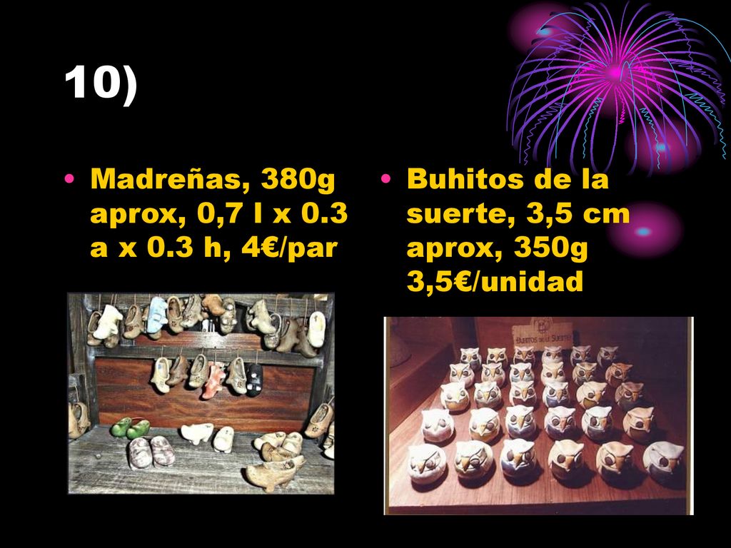 10) Madreñas, 380g aprox, 0,7 l x 0.3 a x 0.3 h, 4€/par